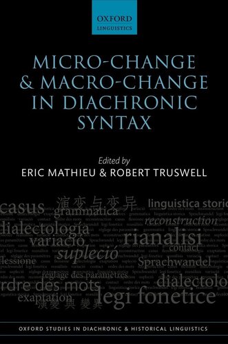 Micro-change and Macro-change in Diachronic Syntax (Oxford Studies in Diachronic and Historical Linguistics)