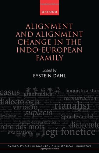 Alignment and Alignment Change in the Indo-European Family (Oxford Studies in Diachronic and Historical Linguistics)