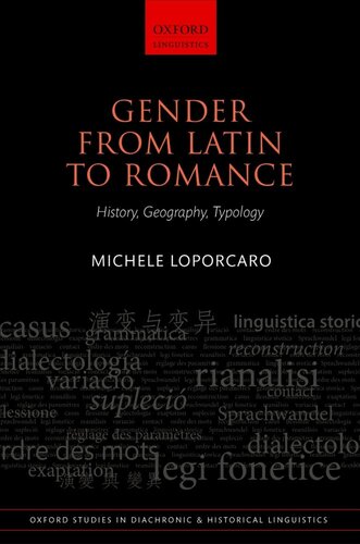 Gender from Latin to Romance: History, Geography, Typology (Oxford Studies in Diachronic and Historical Linguistics)