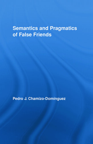 Semantics and Pragmatics of False Friends