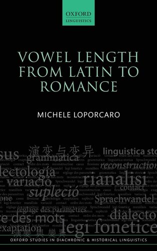 Vowel Length From Latin to Romance (Oxford Studies in Diachronic and Historical Linguistics)