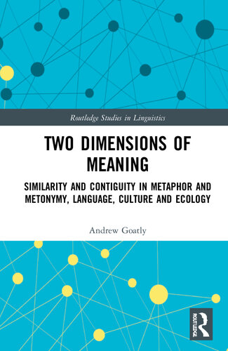 Two Dimensions of Meaning: Similarity and Contiguity in Metaphor and Metonymy, Language, Culture, and Ecology