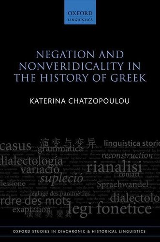 Negation and Nonveridicality in the History of Greek (Oxford Studies in Diachronic and Historical Linguistics)