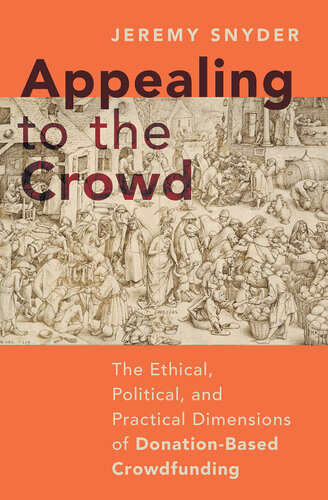 Appealing to the Crowd: The Ethical, Political, and Practical Dimensions of Donation-based Crowdfunding