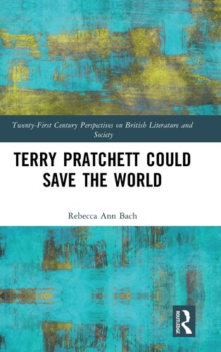 Terry Pratchett Could Save the World (21st Century Perspectives on British Literature and Society)