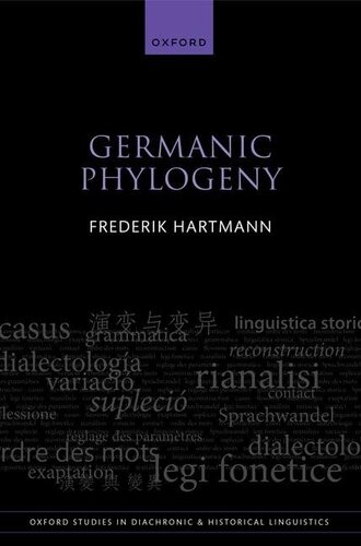 Germanic Phylogeny (Oxford Studies in Diachronic and Historical Linguistics)