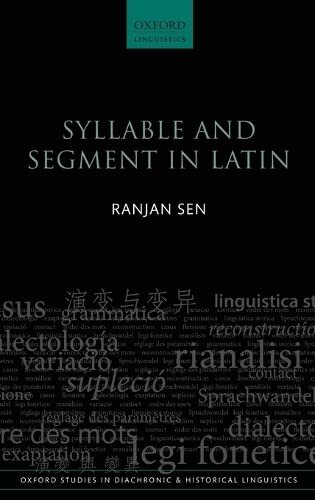 Syllable and Segment in Latin (Oxford Studies in Diachronic and Historical Linguistics)