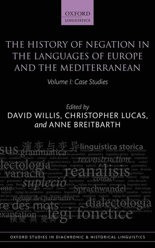 The History of Negation in the Languages of Europe and the Mediterranean: Volume I Case Studies (Oxford Studies in Diachronic and Historical Linguistics)