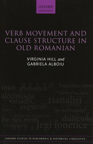 Verb Movement and Clause Structure in Old Romanian (Oxford Studies in Diachronic and Historical Linguistics)