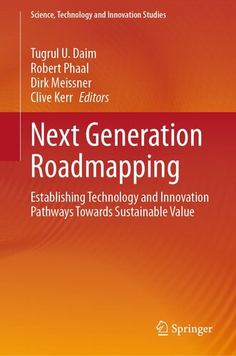 Next Generation Roadmapping : Establishing Technology and Innovation Pathways Towards Sustainable Value