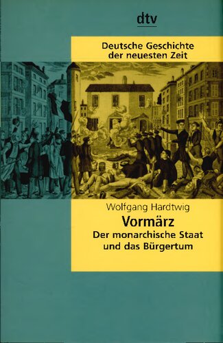 Vormärz : Der monarchische Staat und das Bürgertum