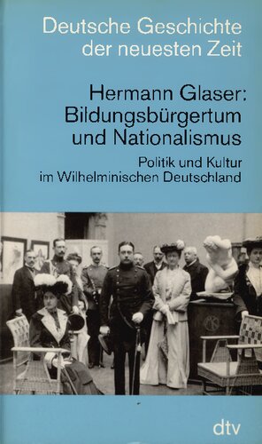 Bildungsbürgertum und Nationalismus : Politik und Kultur im Wilhelminischen Deutschland