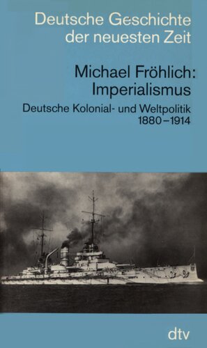 Imperialismus : Deutsche Kolonial- und Weltpolitik 1880 - 1914