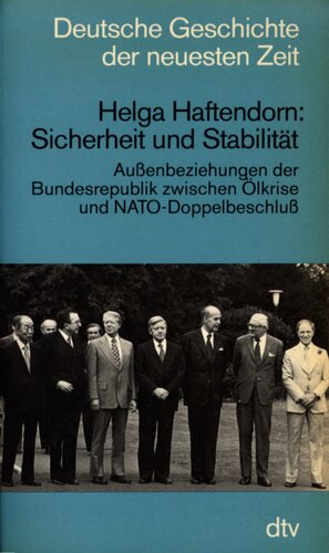 Sicherheit und Stabilität : Außenbeziehungen der Bundesrepublik zwischen Ölkrise und NATO-Doppelbeschluss