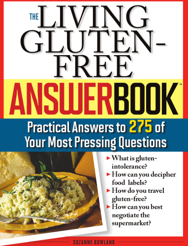 The Living Gluten-Free Answer Book: Answers to 275 of Your Most Pressing Questions