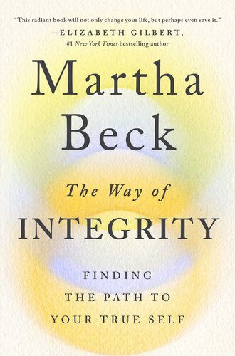The Way of Integrity : Finding the Path to Your True Self
