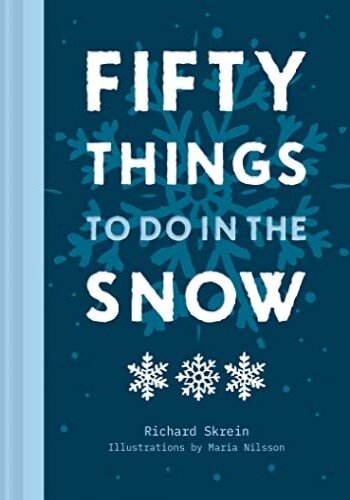 Fifty Things to Do in the Snow