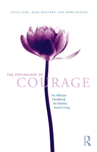 The Psychology of Courage: An Adlerian Handbook for Healthy Social Living