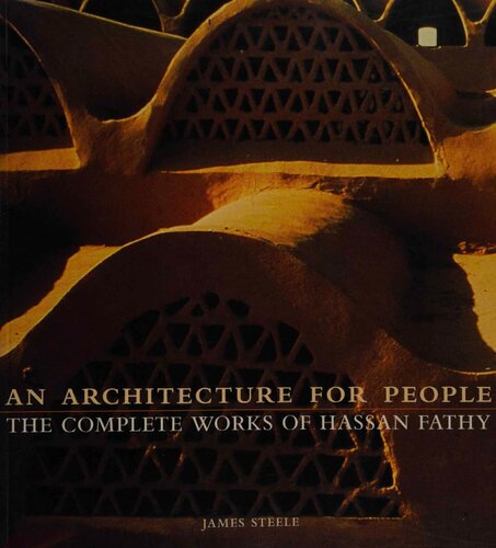 An Architecture for People: Complete Works of Hassan Fathy