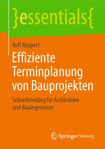 Effiziente Terminplanung von Bauprojekten: Schnelleinstieg für Architekten und Bauingenieure