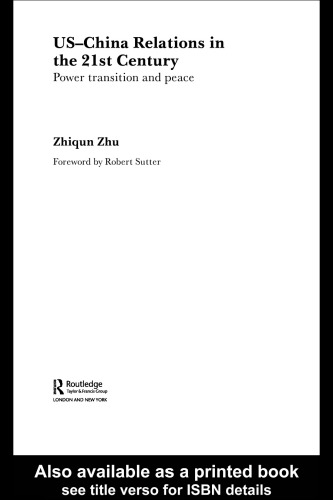 US-China In The 21 Century: Power Transition And Peace (Politics in Asia Series)