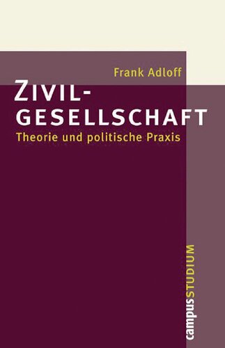Zivilgesellschaft: Theorie und politische Praxis