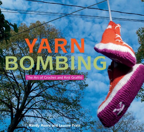 Yarn Bombing: The Art of Crochet and Knit Graffiti