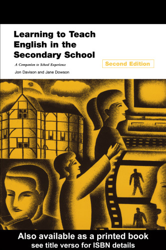 Learning to Teach English in the Secondary School: A Companion to School Experience (Learning to Teach Subjects in the Secondary School series)  Second Edition