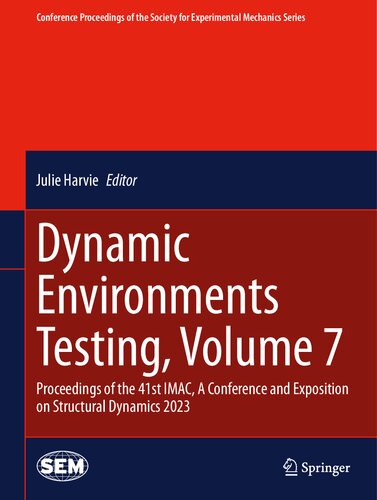 Dynamic Environments Testing, Volume 7: Proceedings of the 41st IMAC, A Conference and Exposition on Structural Dynamics 2023 (Conference Proceedings of the Society for Experimental Mechanics Series)