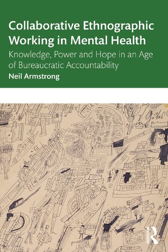 Collaborative Ethnographic Working in Mental Health : Knowledge, Power and Hope in an Age of Bureaucratic Accountability