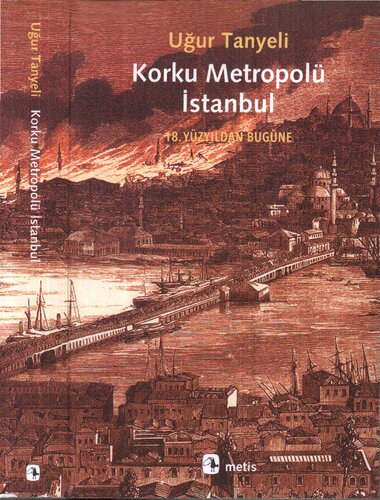 Korku Metropolü İstanbul: 18. Yüzyıldan Bugüne