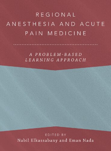 Regional Anesthesia and Acute Pain Medicine: A Problem-Based Learning Approach (ANESTHESIOLOGY A PROBLEM-BASED LEARNING)