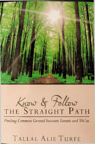 Know & Follow the Straight Path, Finding Common Ground between Sunnis and Shi'as