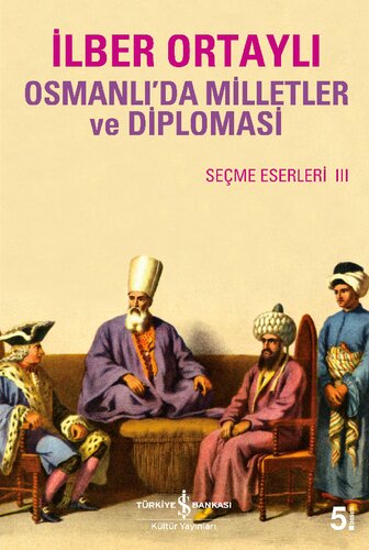 Osmanlı'da Milletler ve Diplomasi