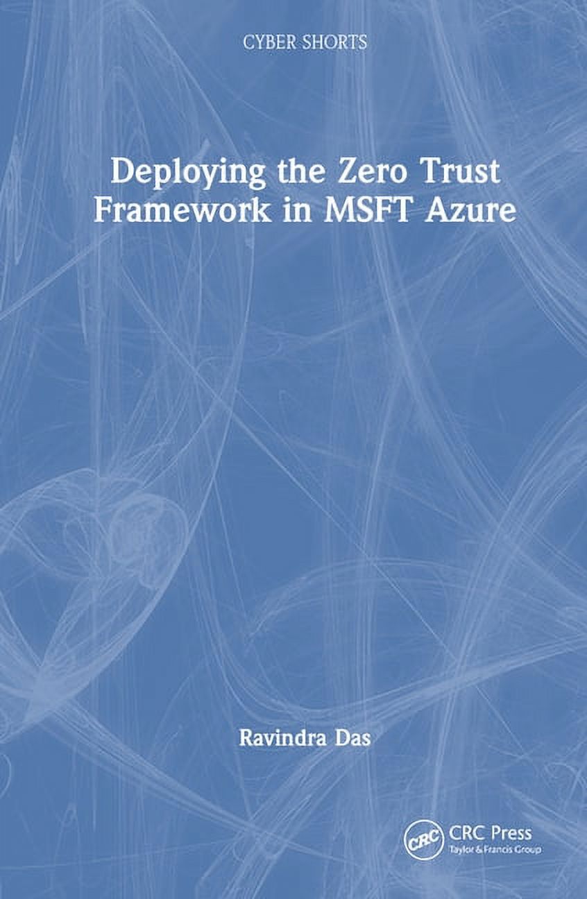 Deploying the Zero Trust Framework in MSFT Azure (Cyber Shorts)