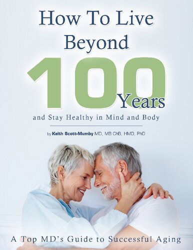 How to live beyond 100 years -- Get Healthy For Your Next 100 Years: A Top MD's Guide To Successful Aging