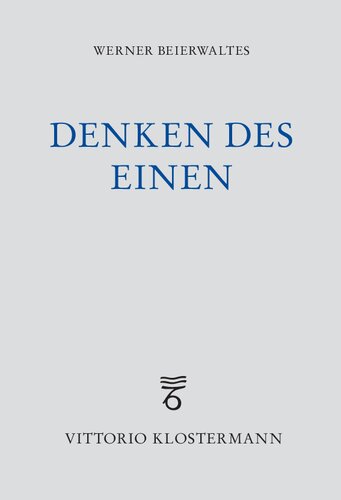 Denken Des Einen: Studien Zur Neuplatonischen Philosophie Und Ihrer Wirkungsgeschichte (German Edition)