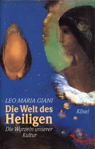 Die Welt des Heiligen : Die Wurzeln unserer Kultur