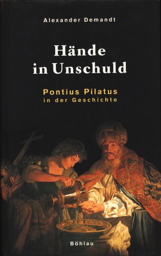Hände in Unschuld : Pontius Pilatus in der Geschichte