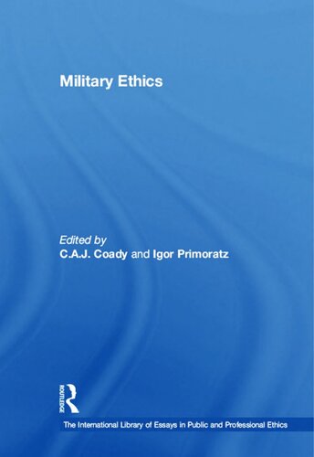 Military Ethics (The International Library of Essays in Public and Professional Ethics)