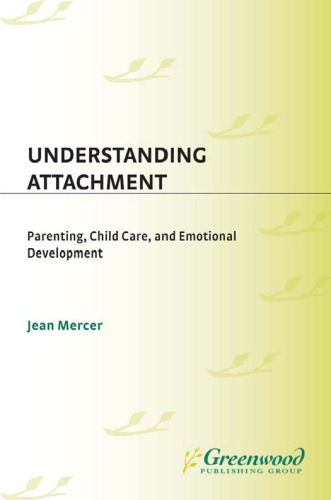 Understanding Attachment: Parenting, Child Care, and Emotional Development