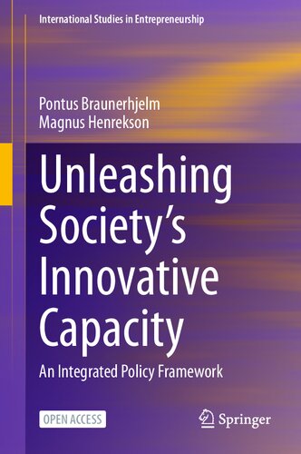 Unleashing Society’s Innovative Capacity: An Integrated Policy Framework (International Studies in Entrepreneurship, 55)
