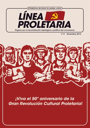 LÍNEA PROLETARIA Nº 0. ¡Viva el 50º aniversario de la Gran Revolución Cultural Proletaria!