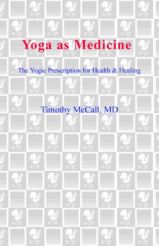Yoga as Medicine: The Yogic Prescription for Health and Healing