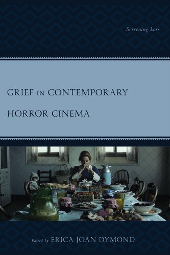 Grief in Contemporary Horror Cinema: Screening Loss