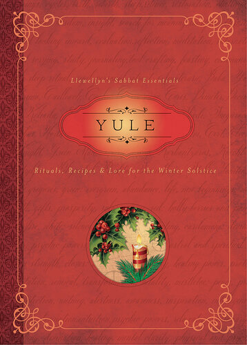 Yule: Rituals, Recipes & Lore for the Winter Solstice