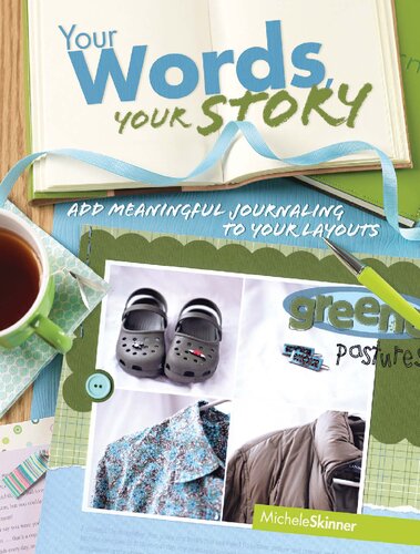 Your Words, Your Story: Add Meaningful Journaling To Your Layouts