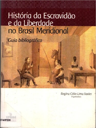 História da escravidão e liberdade no Brasil meridional: guia bibliográfico