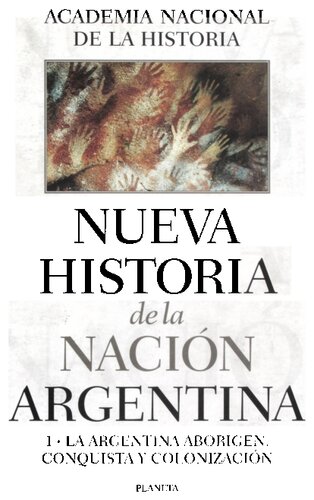 Nueva Historia de la Nación Argentina. La Argentina Aborigen. Conquista y Colonización