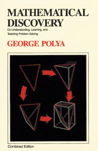 Mathematical Discovery: On Understanding, Learning, and Teaching Problem Solving [Combined Edition]